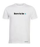 Born to be *