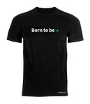 Born to be *