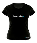 Born to be *