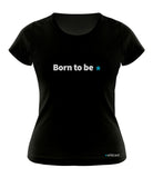 Born to be *